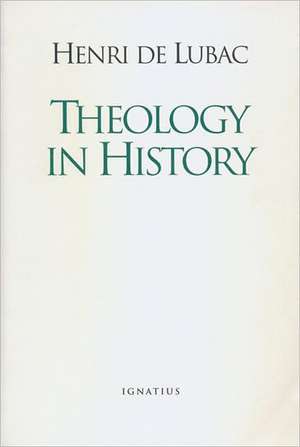 Theology in History de Henri de Lubac