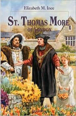 The St. Thomas More of London de Elizabeth Ince