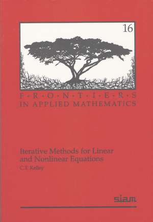 Iterative Methods for Linear and Nonlinear Equations de C. T. Kelley