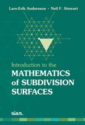 Introduction to the Mathematics of Subdivision Surfaces de Lars-Erik Andersson