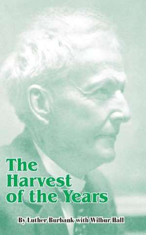 The Harvest of the Years de Luther Burbank