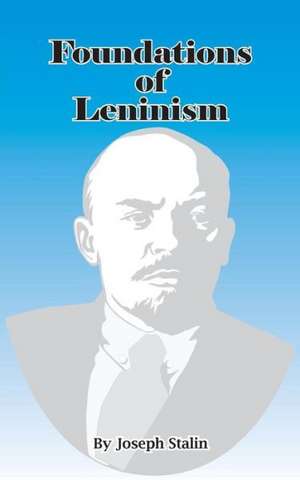 Foundations of Leninism de Joseph Stalin