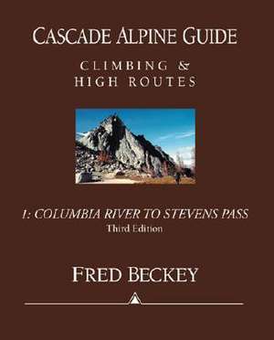 Columbia River to Stevens Pass de Fred W. Beckey