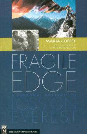 Fragile Edge: A Personal Portrait of Loss on Everest de Maria Coffey