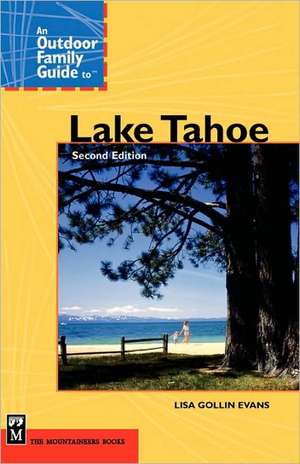 An Outdoor Family Guide to Lake Tahoe de Lisa Gollin Evans