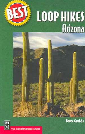 Best Loop Hikes Arizona de Bruce Grubbs