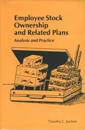 Employee Stock Ownership and Related Plans: Analysis and Practice de Timothy C. Jochim