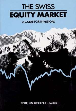 The Swiss Equity Market: A Guide for Investors de Unknown