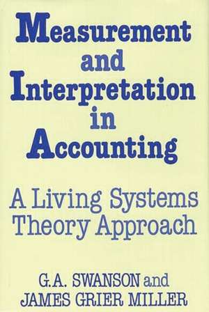 Measurement and Interpretation in Accounting: A Living Systems Theory Approach de G. A. Swanson