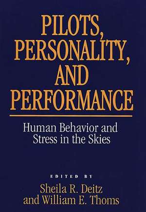 Pilots, Personality, and Performance: Human Behavior and Stress in the Skies de Shelia R. Deitz