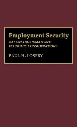 Employment Security: Balancing Human and Economic Considerations de Paul Loseby