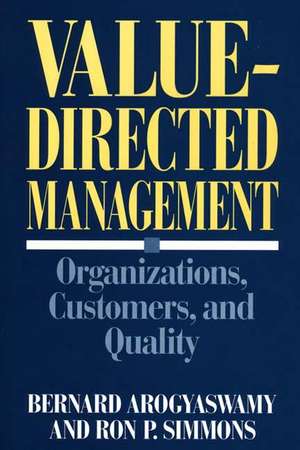 Value-Directed Management: Organizations, Customers, and Quality de Bernard Arogyaswamy