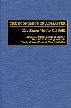 The Economics of a Disaster: The Exxon Valdez Oil Spill de Bruce M. Owen