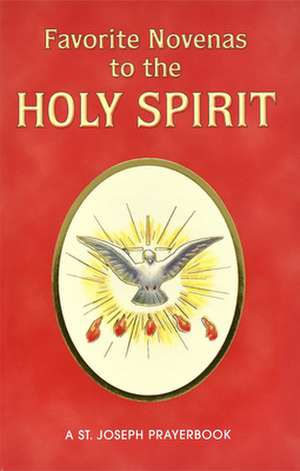 Favorite Novenas to the Holy Spirit de Lawrence G. Lovasik