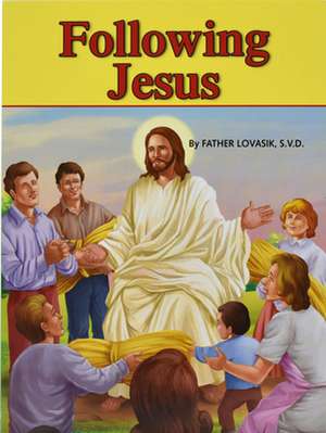 Following Jesus de Lawrence G. Lovasik