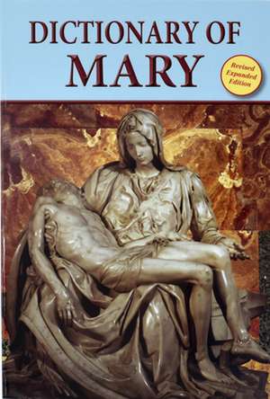 Dictionary of Mary de Catholic Book Publishing Co