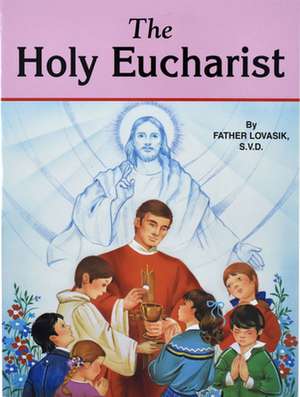 Lovasik, L: Holy Eucharist