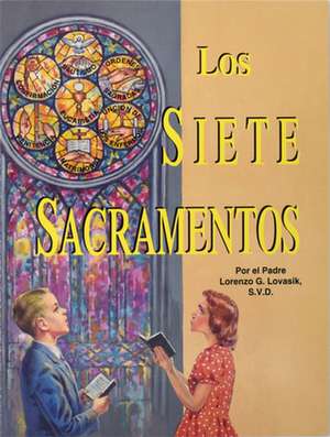 Los Siete Sacramentos de Lawrence G. Lovasik