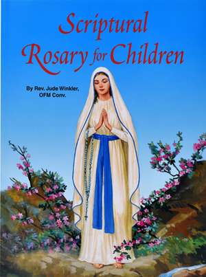 Scriptural Rosary for Children de Jude Winkler