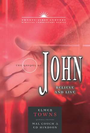 The Gospel of John: Believe and Live de Elmer Towns