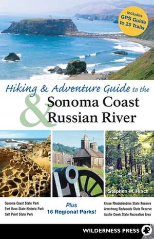 Hiking & Adventure Guide to the Sonoma Coast & Russian River de Stephen Hinch