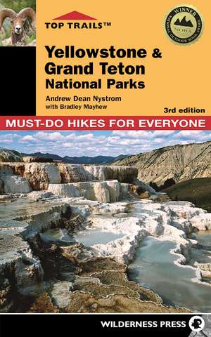 Top Trails: Yellowstone and Grand Teton National Parks: Must-Do Hikes for Everyone de Andrew Dean Nystrom