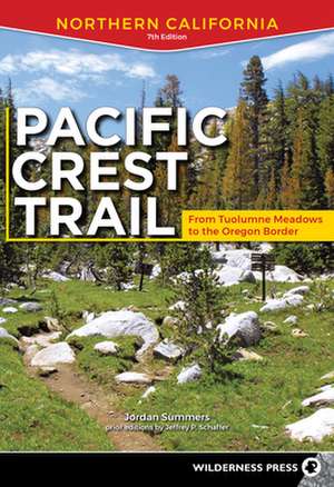 Pacific Crest Trail: Northern California: From Tuolumne Meadows to the Oregon Border