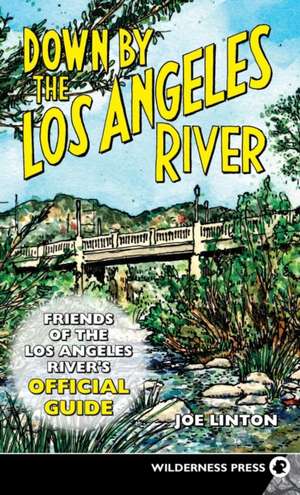 Down by the Los Angeles River de Joe Linton