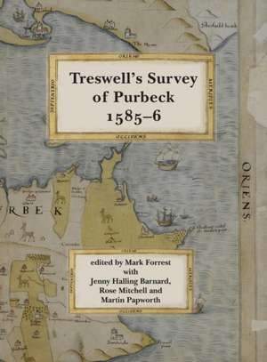 Ralph Treswell's Survey of Sir Christopher Hatton's lands in Purbeck, 1585-6 de Mark Forrest