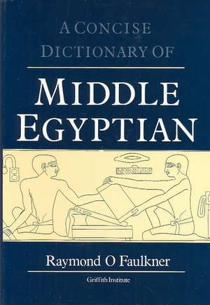 Concise Dictionary of Middle Egyptian de R. O. Faulkner