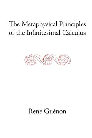 The Metaphysical Principles of the Infinitesimal Calculus de Rene Guenon