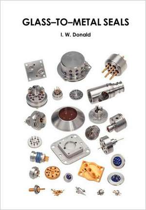 Glass-To-Metal Seals de Ian W. Donald