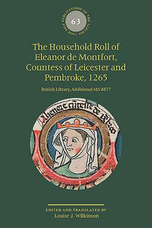 The Household Roll of Eleanor de Montfort, Count – British Library, Additional MS 8877 de Louise J. Wilkinson