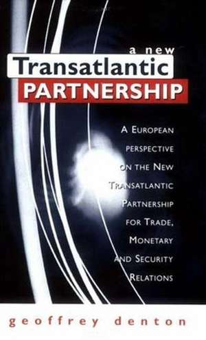 A New Transatlantic Partnership: Report by the Trans-Europe Policy Studies Association de Jacques Vandamme