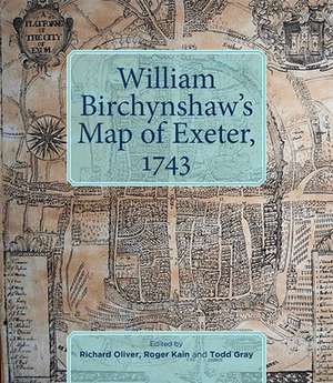 William Birchynshaw`s Map of Exeter, 1743 de Richard Oliver