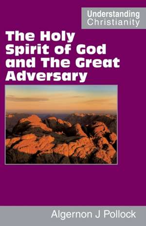 The Holy Spirit of God and The Great Adversary de Algernon James Pollock