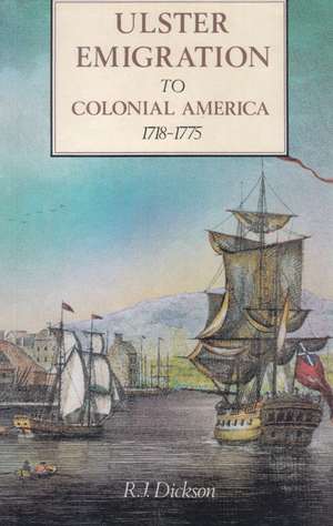 Ulster Emigration to Colonial America, 1718–1785 de R. R. J.