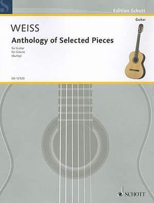 Anthology of Selected Pieces de Silvius Leopold Weiss