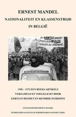 Nationaliteit En Klassenstrijd in Belgie, 1958 - 1969 de Ernest Mandel