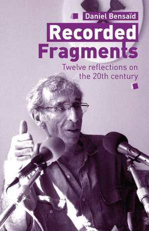 Recorded Fragments de Daniel Bensaïd