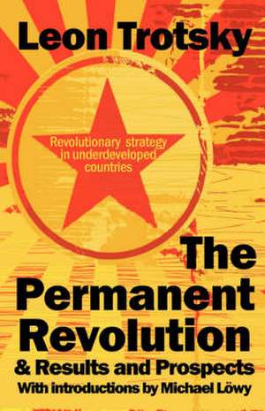 The Permanent Revolution & Results and Prospects de Leon D Trotsky