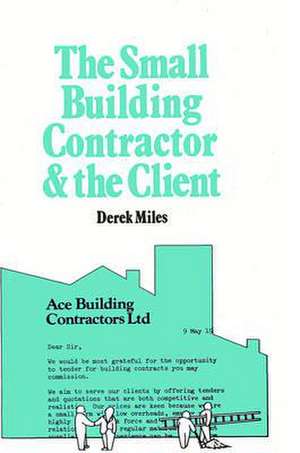 Small Building Contractor and the Client de Derek Miles