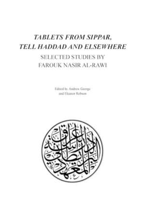 Tablets from Sippar, Tell Haddad and Elsewhere de Andrew George