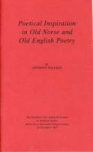 Poetical Inspiration in Old Norse and Old English Poetry de Anthony Faulkes