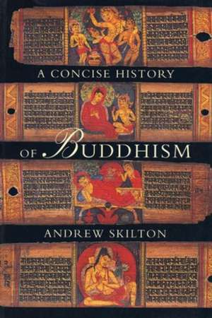 A Concise History of Buddhism de Andrew Skilton (Sthiramati)