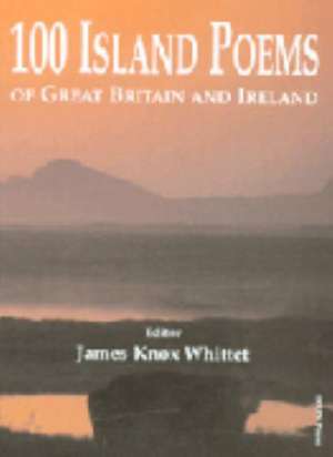 100 Island Poems of Great Britain and Ireland