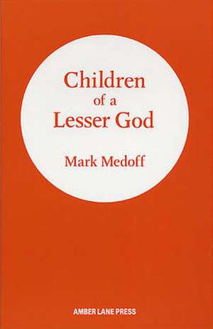 Children of a Lesser God de Mark Medoff