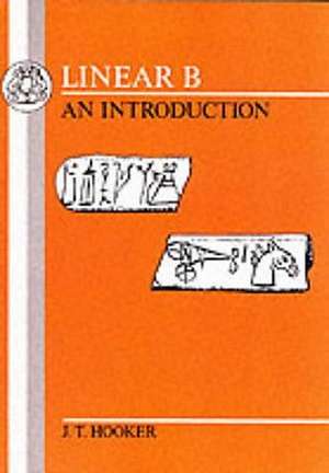 Linear B: An Introduction de J.T. Hooker