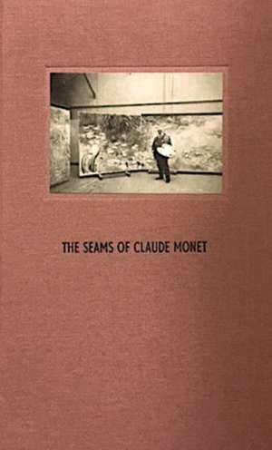 THE SEAMS OF CLAUDE MONET:SIMON CUTTS HB de John Doe