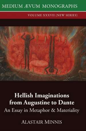 Hellish Imaginations from Augustine to Dante de Alastair Minnis